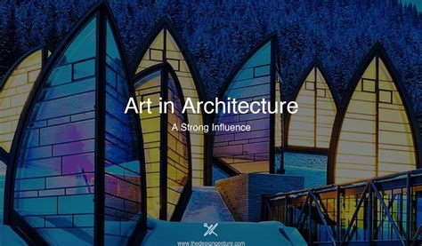 Art In Architecture A Strong Influence The Design Gesture