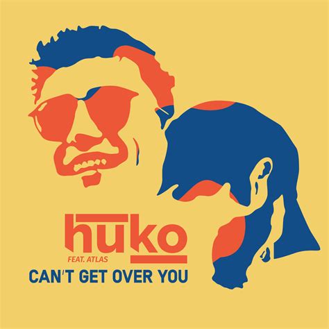 Huko Cant Get Over You Your Edm