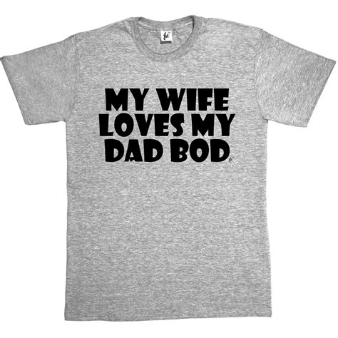 My Wife Loves My Dad Bod Fathers Day Husband Funny T Present Mens T Shirt Ebay