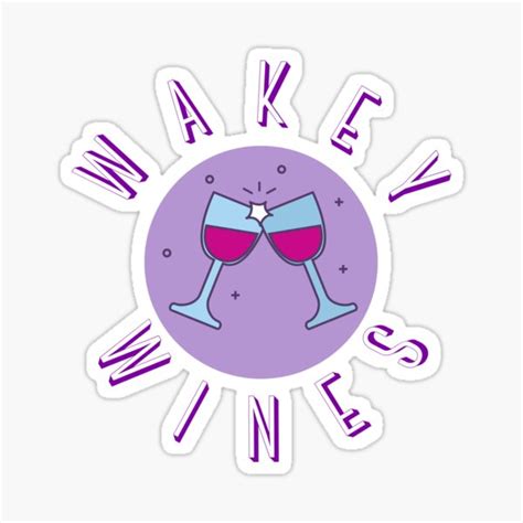 Wakey Wines Sticker For Sale By Francis 7380 Redbubble