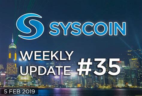Syscoin Community Weekly Update 35 By Syscoin Medium