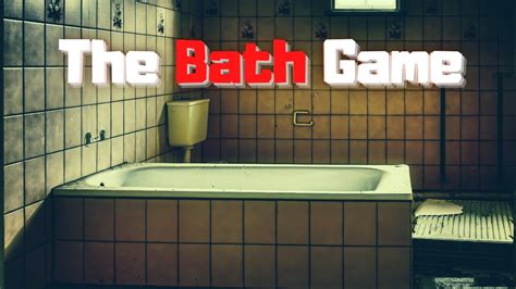 The Bath Game Creepy Ritual Instruction Youtube