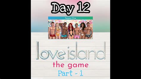 Love Island The Game Season 1 Day 12 Part 1 Youtube