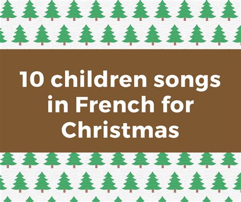 The Piri Piri Lexicon 10 Children Songs In French For Christmas