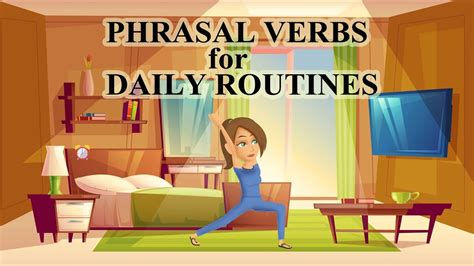 Talking About Daily Routines With Phrasal Verbs YouTube