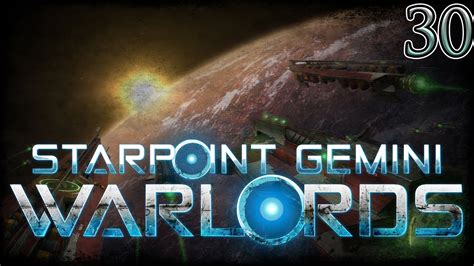 Lets Play Starpoint Gemini Warlords Part 30 Youtube