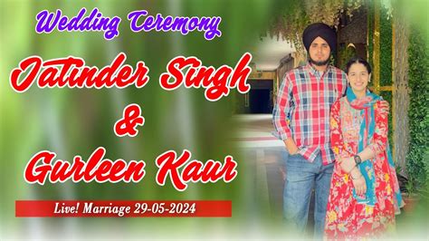 LIVE WEDDING CEREMONY JATINDER SINGH GURLEEN KAUR BAJWA