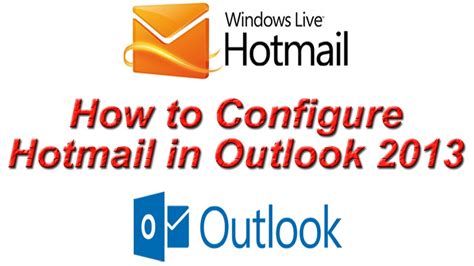 How To Configure Hotmail In Outlook 2013 Setup Hotmail Account In