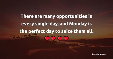 There Are Many Opportunities In Every Single Day And Monday Is The