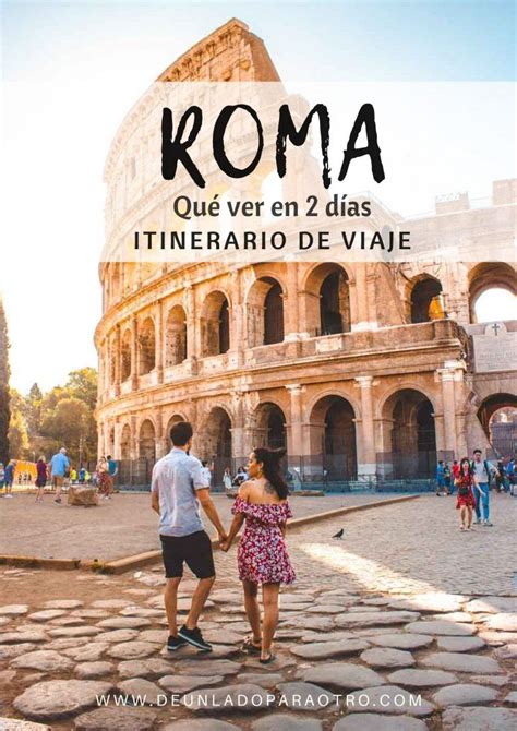 Qué Ver En Roma En 2 Días Itinerario De Viaje De Un Lado Para Otro