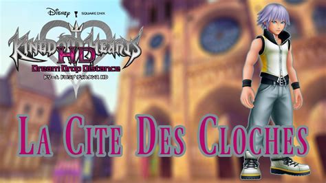 Kingdom Hearts Hd Dream Drop Distance Walkthrough La Cite Des Cloches Riku Youtube