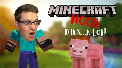 Minecraft Noob Faces Constant Death Youtube