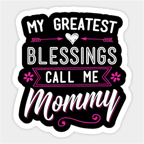 My Greatest Blessings Call Me Mommy Mom Mothers Day T Tshirt