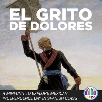 Mexican Independence Day Plans For Spanish Class El Grito De Dolores