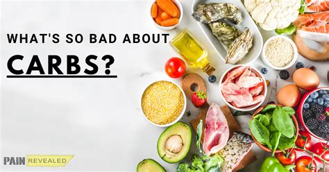 Whats So Bad About Carbs Pain Revealed