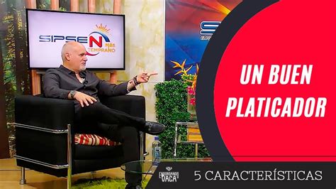 5 Características De Un Buen Platicador Youtube