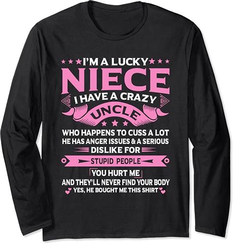 i m a lucky niece i have a crazy uncle funny uncle say niece long sleeve t shirt uk
