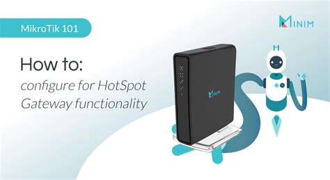 How To Configure A Mikrotik Router For Hotspot Gateway Functionality
