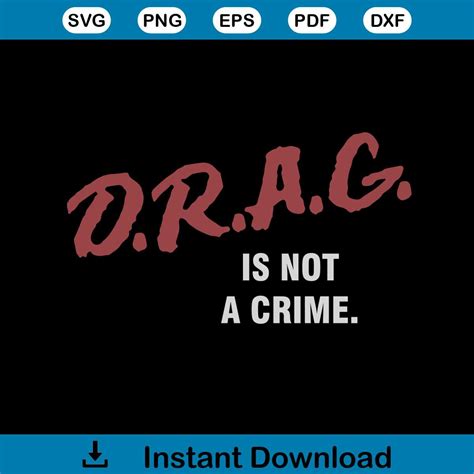 Drag Is Not A Crime Svg Drag Queen Svg Cricut For Files Desi Inspire Uplift