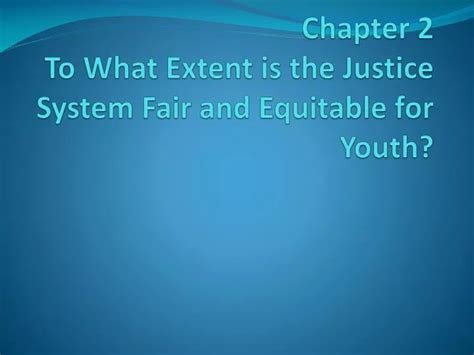 Ppt Chapter 2 To What Extent Is The Justice System Fair And Equitable