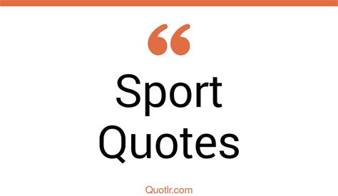 35 Breathtaking Good Sport Quotes Great Sport Team Sport Quotes