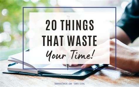 20 Things That Waste Your Time Shannon Torrens