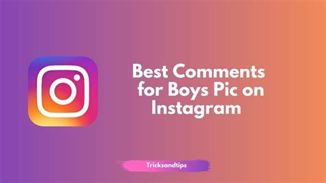 Latest 125 Best Comments For Boys Pic On Instagram 2023 Boyfriend