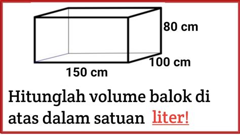 Cara Mudah Menghitung Volume Balok Dalam Satuan Liter Kelas 5 Sdmi