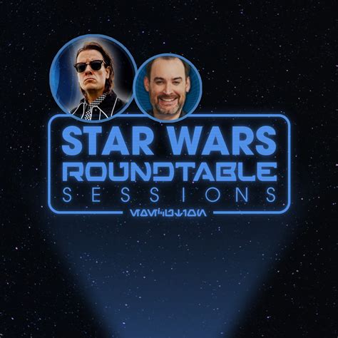 The Roundtable Is Back And This Time Star Wars Sessions Facebook