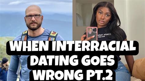 When Interracial Dating Goes Wrong Pt 2 Youtube