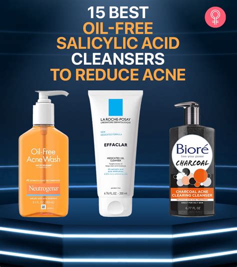 15 Best Oil Free Salicylic Acid Cleansers To Reduce Acne