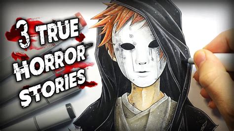 3 True Horror Stories Creepypasta Anime Drawing Youtube