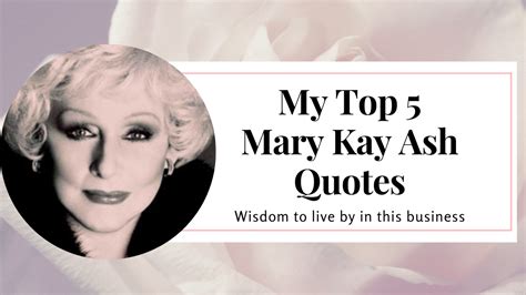 Mary Kay Ash Quotes That Inspired Me Blazing Butterflies
