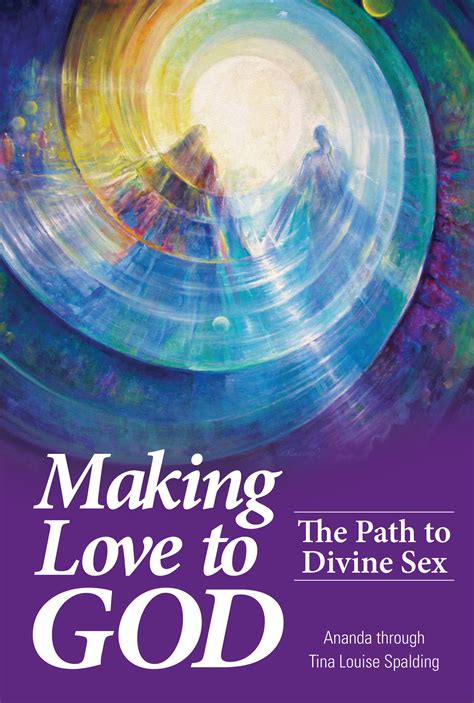 Making Love To God The Path To Divine Sex Light Technology Publishing