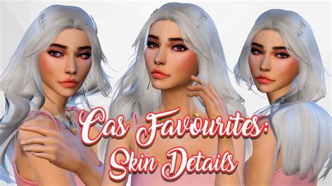 How I Create My Sims🎨 Sims 4 Cc Favorites Skin Details Wlinks