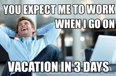 Best 25 Vacation Meme Ideas On Pinterest On Vacation Meme Funny