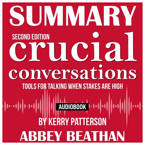 Summary Of Crucial Conversations Tools For Talking When Stakes Are High