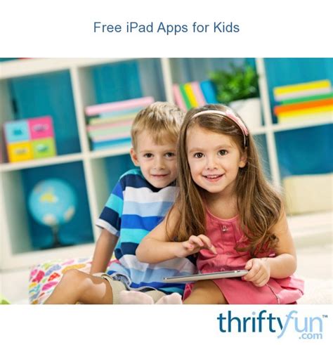 Free Ipad Apps For Kids Thriftyfun