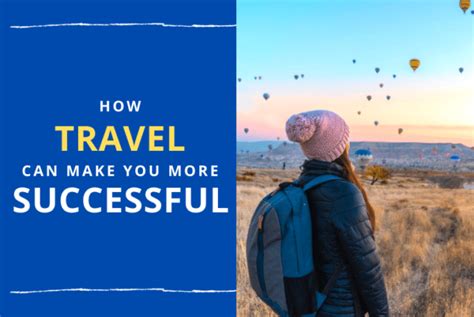 7 Reasons Why Travel Makes You More Successful