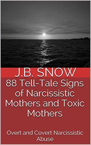 88 Tell Tale Signs Of Narcissistic Mothers And Toxic Mothers Overt And