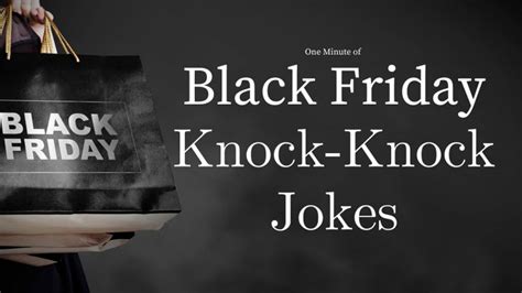 1 Minute Of Black Friday Knock Knock Jokes Diary Of America Knock