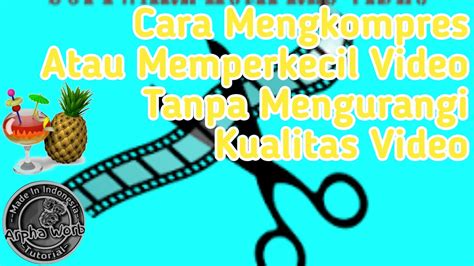 Tips Youtube Cara Mengkompres Size Video Tanpa Mengurangi Kualitas Youtube