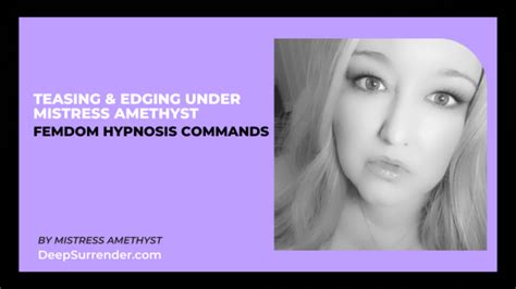 teasing and edging under mistress amethyst s femdom hypnosis control