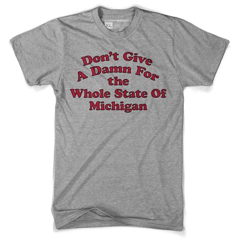 Dont Give A Damn For The Whole State Of Michigan Tee Eleven Warriors