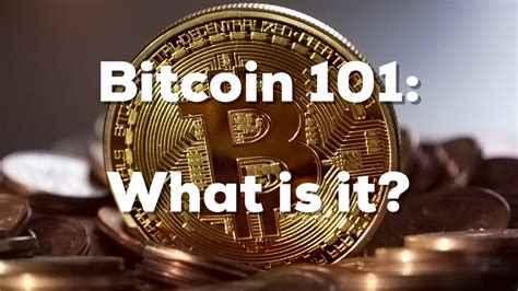 Bitcoin 101 Everything You Need To Know About Bitcoin