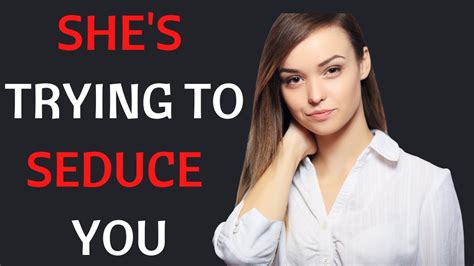 11 Signs That Let You Know When A Woman Is Trying To Seduce You Youtube
