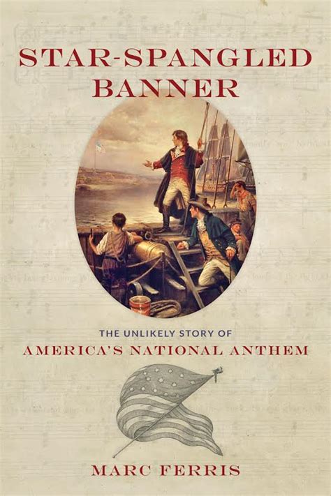 The Story Behind The Star Spangled Banner A Qanda With Author Marc