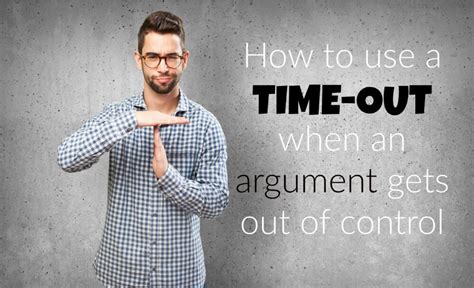 How To Use A Time Out When An Argument Gets Out Of Control Don Olund