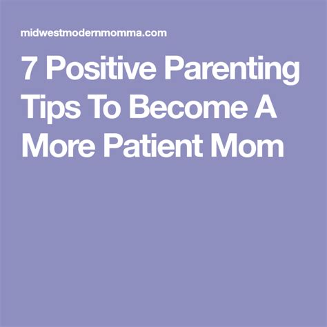 7 Positive Parenting Tips To Become A More Patient Mom Parenting