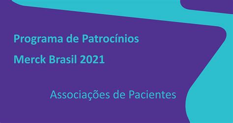 Edital Do Programa De Patrocínios Merck Brasil 2021 Inscrições Até 30